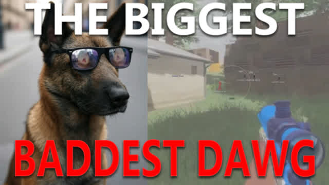 THE BIGGEST BADDEST DAWG
