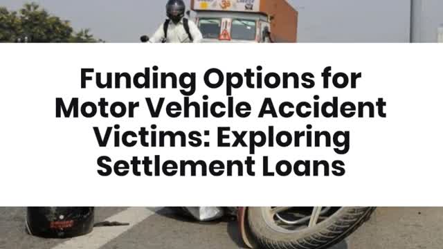 Funding Options for Motor Vehicle Accident Victims Exploring Settlement Loans