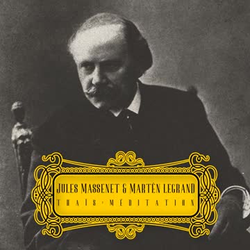 Jules Massenet - Thaïs: Méditation