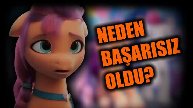 MY LITTLE PONY G5 NEDEN BAŞARISIZ OLDU