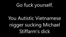 My nice message to the Autistic Vietnamese nigger Dave Howard