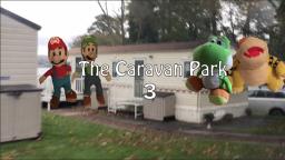 The Caravan Park 3 (Part 1)