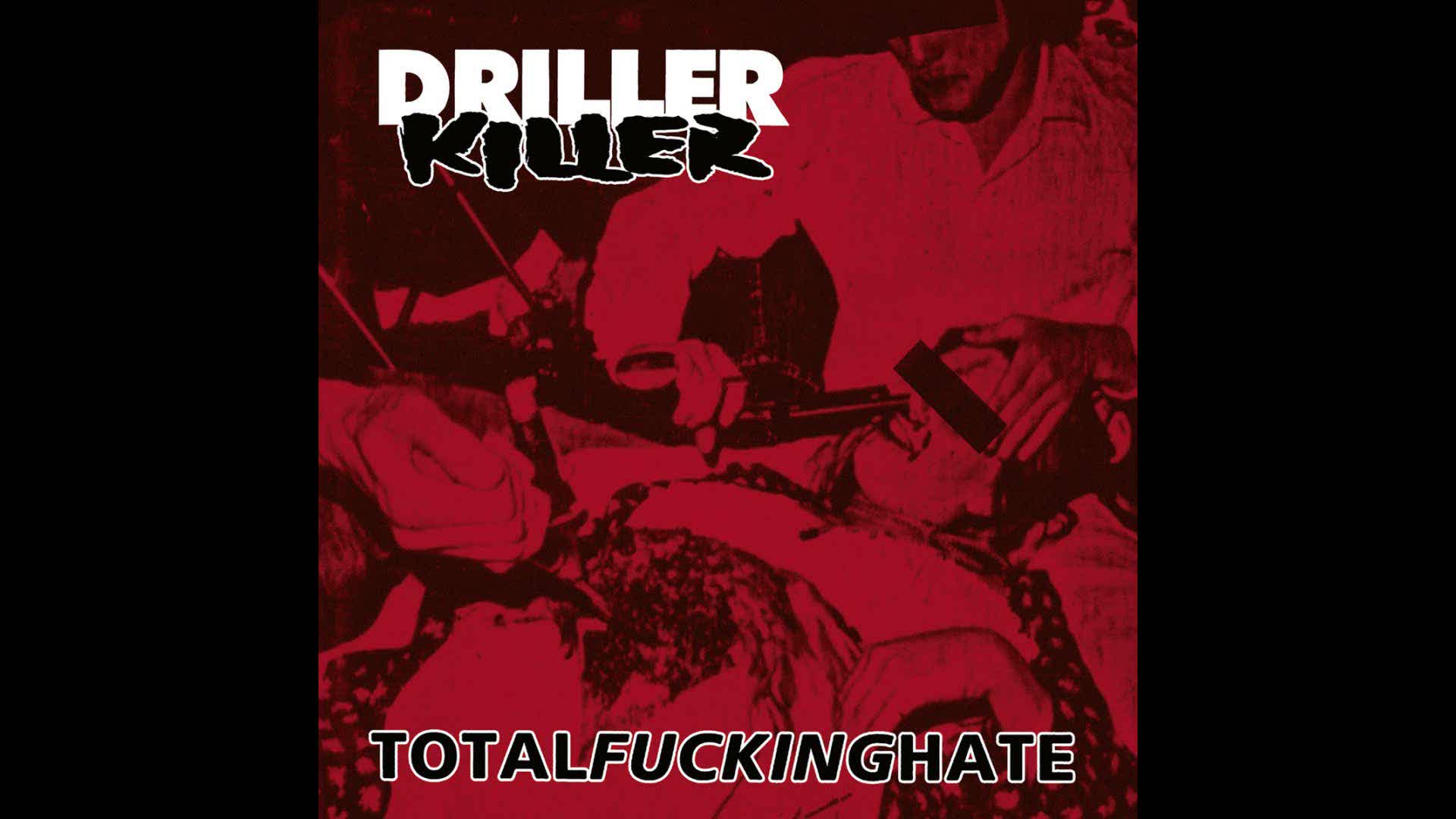 Driller Killer - Total Fucking Hate (Full Album)