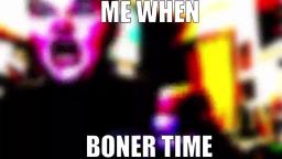 BONER TIME