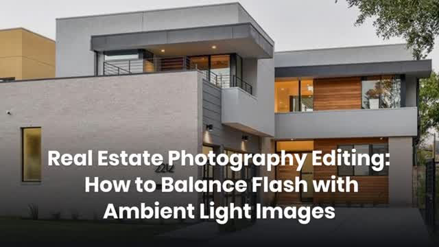 Real Estate Photography Editing_ How to Balance Flash with Ambient Light Images