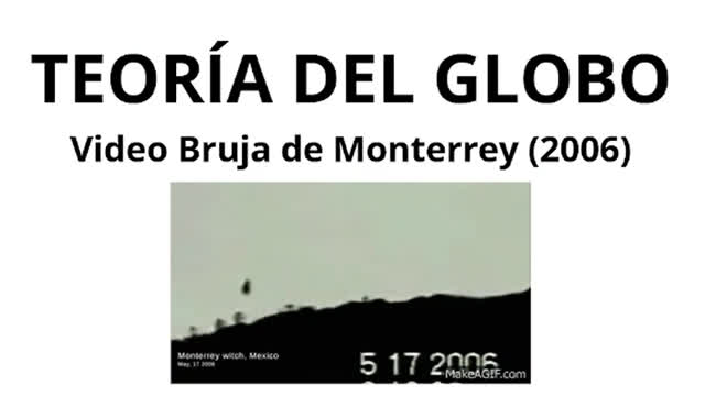 Teoría del globo - Video de la Bruja de Monterrey (2006) Teoría del globo - Video de la Bruja de Monterrey (2006)