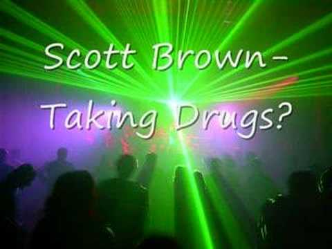 Scott Brown - Taking Drugs?