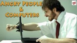 Angry People & Computers Compilation
