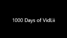 1000 Days of VidLii