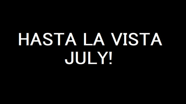 goodbye july and hello august