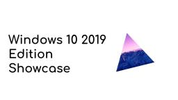 Windows 10 2019 Edition Showcase