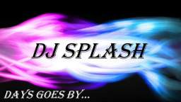 DJ Splash - Days goes by