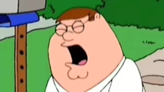 Peter Griffin freakin falls nyehehehehe