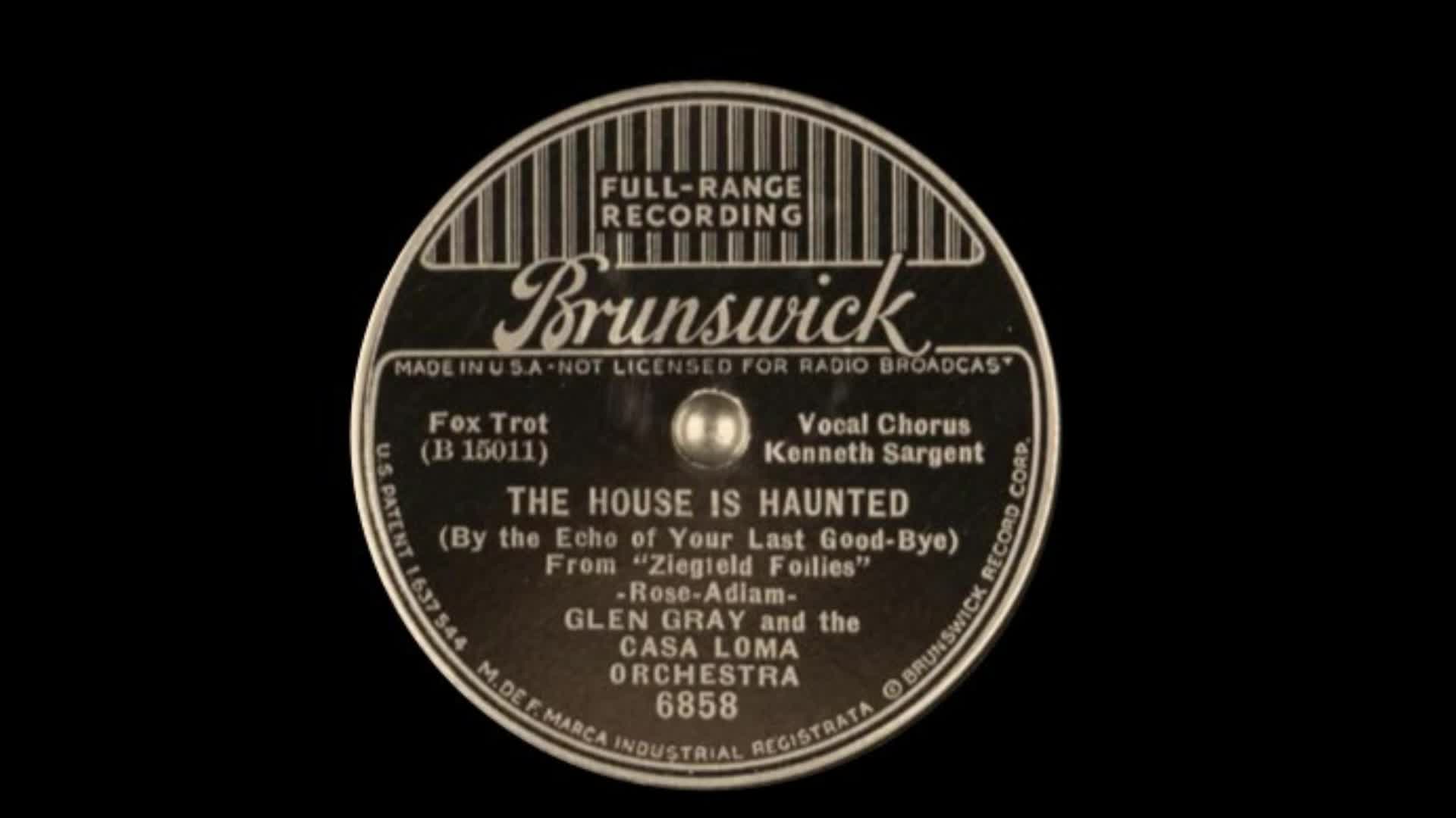 The House Is Haunted (By The Echo Of Your Last Goodbye) Glen Gray And His Orchestra (1933)