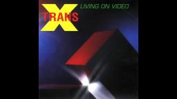 Trans-X - Living On Video