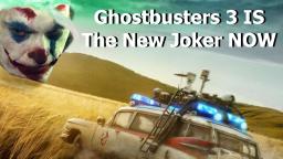 Ghostbusters 3 IS The Joker NOW