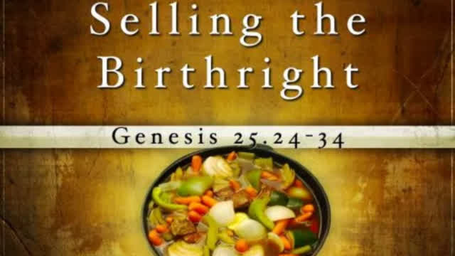 Genesis Chapter 25. Esaus birthright. (SCRIPTURE)
