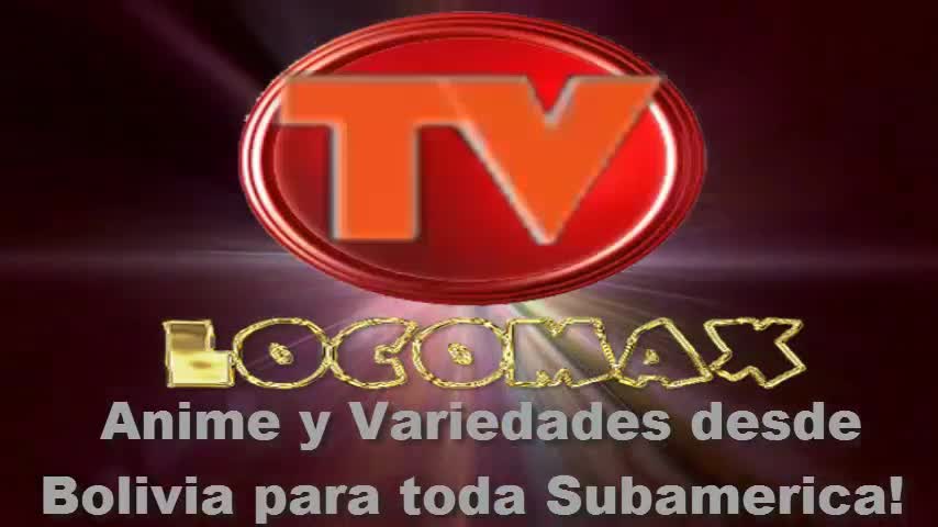 LocomaxTv Bolivia Anime Mayo 2025