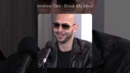 Andrew Tate - Break My Mind