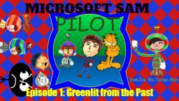 Microsoft Sam Pilot Episode 1: Greenlit from the Past