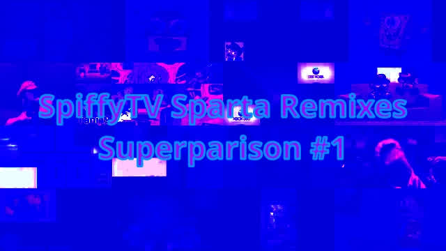 SpiffyTV Sparta Remixes Superparison #1