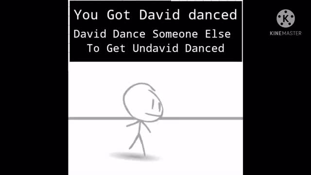 you got david danced