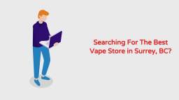 Vape Street - Best Vape Store in Surrey, BC