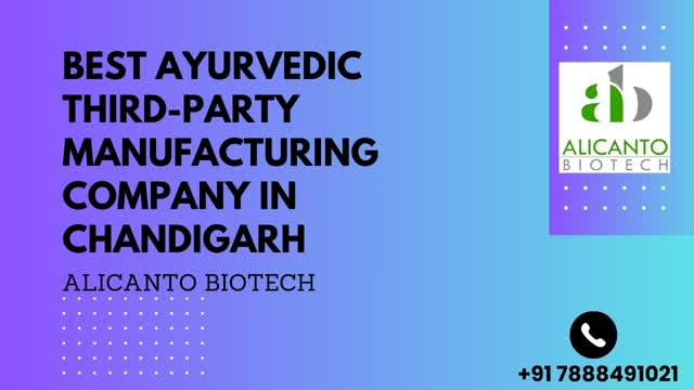 Best Ayurvedic Third Party Manufacturing Company in Chandigarh - Alicanto Biotech