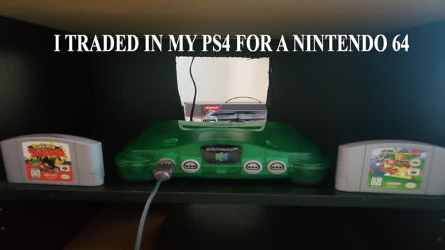 Random Vlog: I Traded in My PS4 For a Nintendo 64
