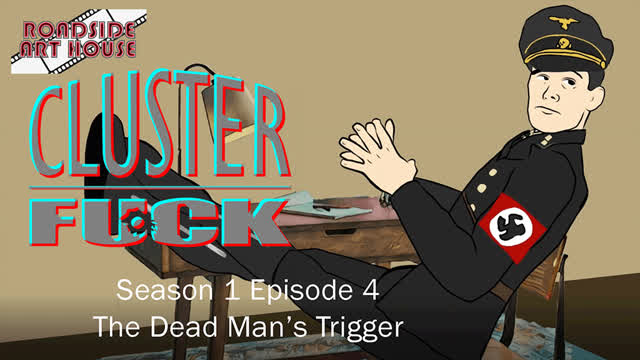Cluster Fuck Season 1 Episode 4