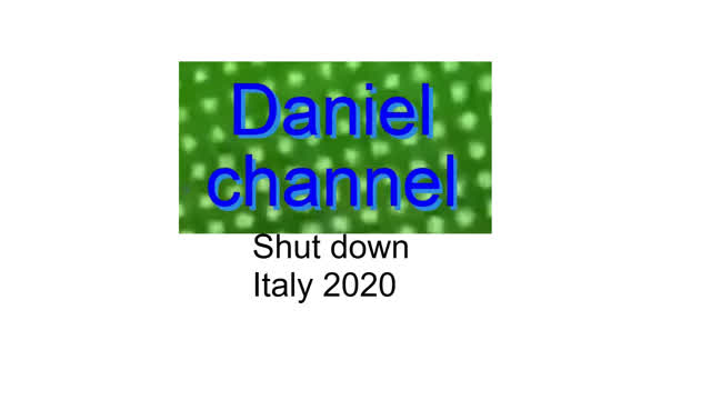 Daniel channel italy shut down 2020