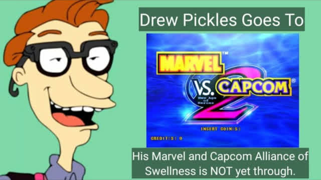 Drew Pickles Goes to Marvel VS Capcom 2: New Age of Heroes