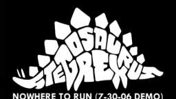 Stegosarus rex Nowhere To Run (7-30-06 Demo)
