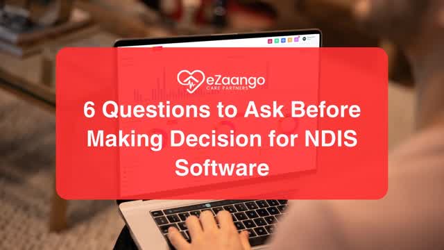 6 Questions to Ask Before Making Decision for NDIS Software