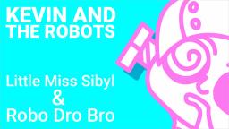 Kevin And The Robots - Robo Dro Bro