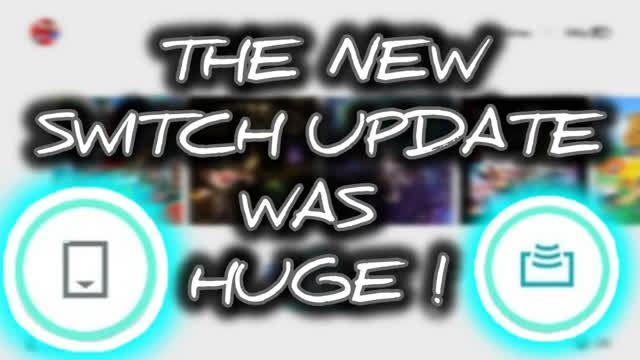 THE NEW SWITCH UPDATE WAS HUGE