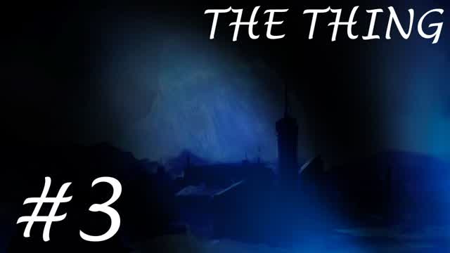 The Thing-Part 3
