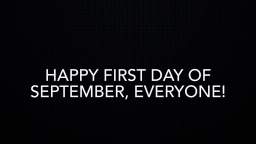 Happy first day of September, everyone!