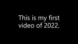 My first video of 2022