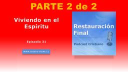 Viviendo en el Espíritu (podcast n°31) | parte 2 de 2