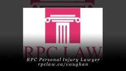 Personal Injury Lawyer Vaughan - RPC Personal Injury Lawyer (416) 477-6840
