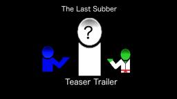 The Last Subber Teaser/Concept Trailer