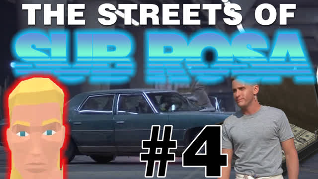 The Streets of Sub Rosa Episode 4: Low Lifes