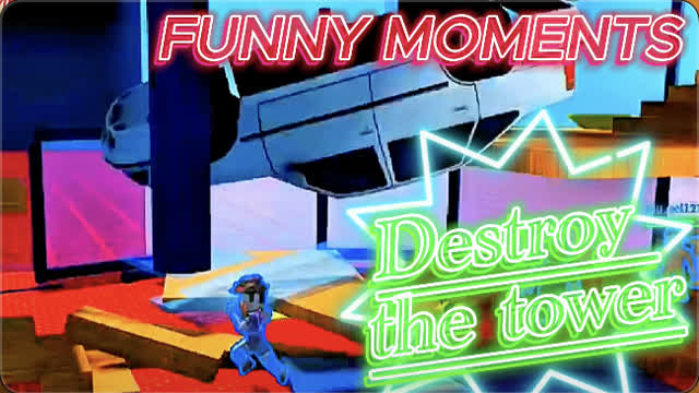 Destroy the tower FUNNY MOMMENTS