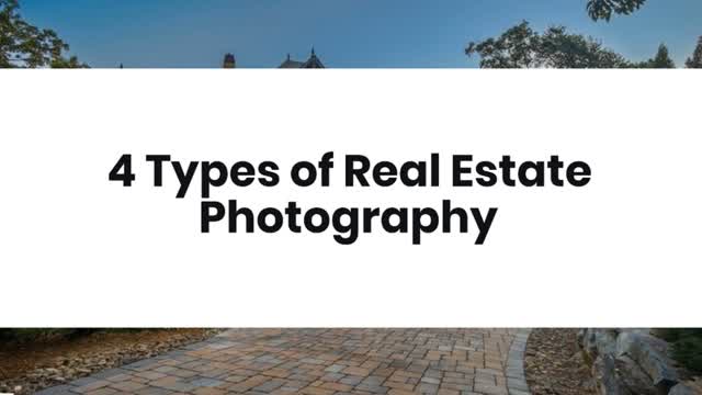 4 Types of Real Estate Photography