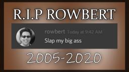 R.I.P Rowbert: A memorial (VLARE REUPLOAD)