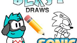 Blast DRAWS ep 1 : Lets Draw Sonic !