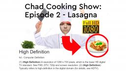 (HD) Chad Cooking Show: Episode 2 - Lasagna