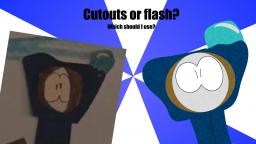Cutouts Or Flash?