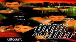 Once a Thief (1996) Killcount